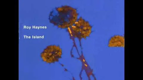 Roy Haynes  "The Island" [Full Album] | bernie's b...