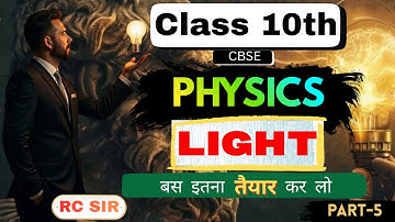 Light – Reflection and Refraction | Class 10 Science Chapter 10 | Full Explanation| RC Sir