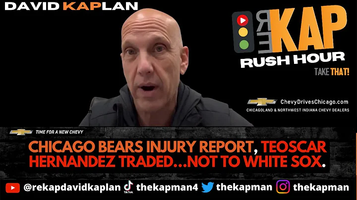 REKAP Rush Hour  -  Chicago Bears injury report, Teoscar Hernandez tradedNOT to White Sox.