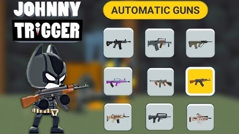Johnny trigger all automatic guns New update Gameplay v1.8.6