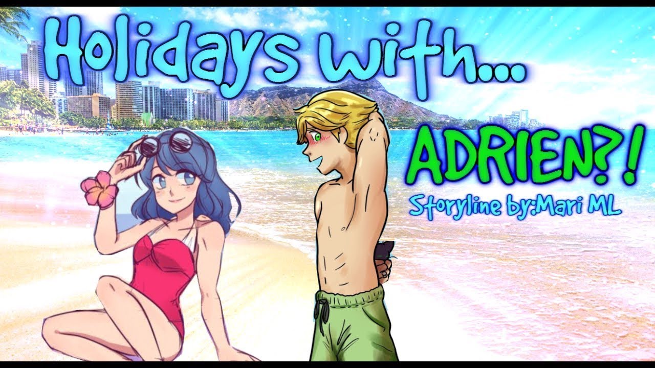 Holidays with...Adrien?!Part 11