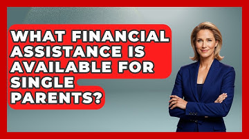 What Financial Assistance Is Available For Single Parents? - Get Divorce Answers