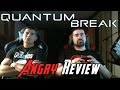 Quantum Break Angry Review