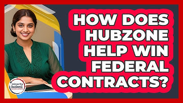 How Does HUBZone Help Win Federal Contracts?