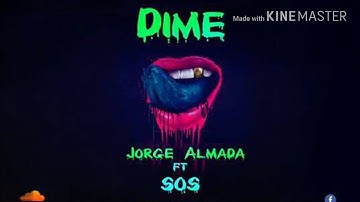 Dime - Jorge Almada ft Sos Rdz