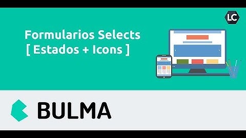 Bulma CSS - Formularios Selects [ Estados + Icons ] 🎓