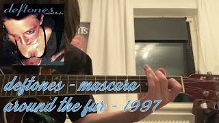 Deftones - Mascara Acoustic Guitar Cover