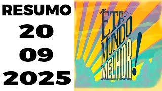 RESUMO DA NOVELA ETA MUNDO MELHOR - 20/09/2025