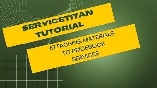 ServiceTitan Tutorial | Adding Materials to Services