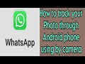 How to track your photo through android phone using by camera
