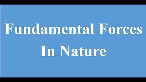 Introduction to Physics (Fundamental Forces -Part5)