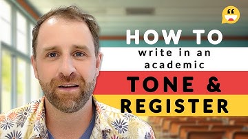 How to Quickly Improve Your Academic Tone & Register (Academic Writing Series, pt.1)