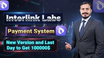 Interlink Labs Payment System New Version and Last Day to Get 100000$ | Interlink Labs Update