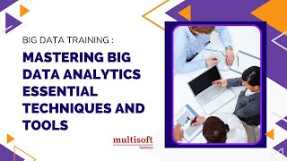 Celebrity Mastering Big Data Analytics: Essential Techniques and Tools | Multisoft Systems Wealth