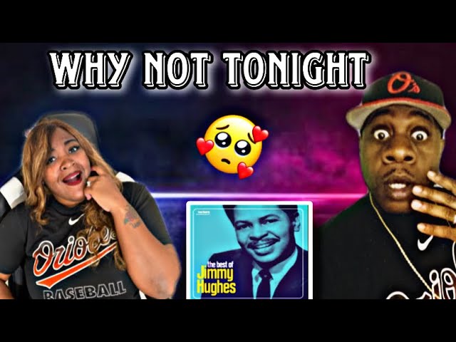 Watch SOUTHERN SOUL AT IT'S BEST!! JIMMY HUGHES - WHY NOT TONIGHT (REACTION) on YouTube Watch SOUTHERN SOUL AT IT'S BEST!! JIMMY HUGHES - WHY NOT TONIGHT (REACTION) on YouTube