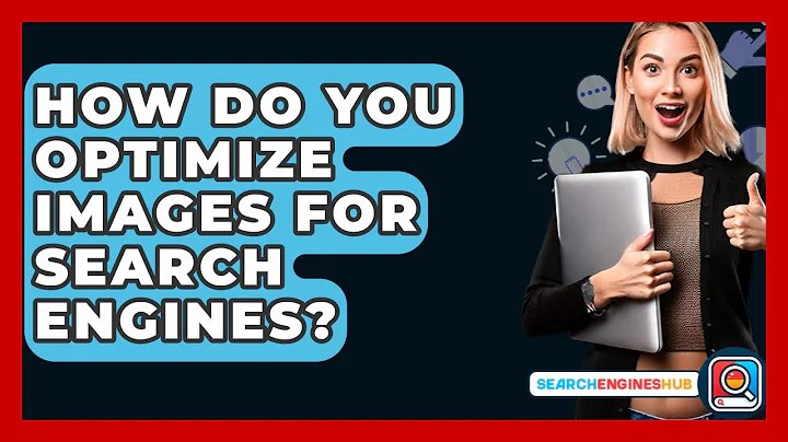 How Do You Optimize Images For Search Engines? - SearchEnginesHub.com