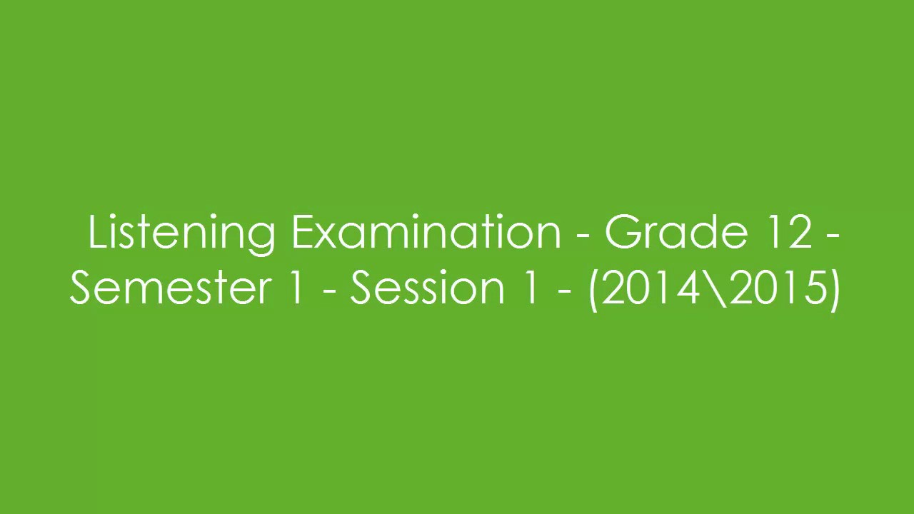 Listening test - Grade 12A - 2014\2015 - Semester 1 - 1st Session - Oman
