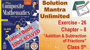 Exercise 26/Ch 8/ Fractions AddnSub /class 5 RS Aggarwal/complete solution new composite mathematics