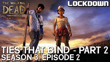 TWD: Ties that Bind, Part 2 - S3 E2 - Telltale Games The Walking Dead: A New Frontier, Episode 2