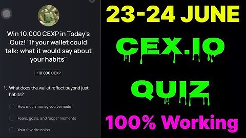 Cex.IO Quiz Answers Today 23 & 24 June | Cex.io Daily Quiz | Cex io daily combo | Cex.io daily quiz