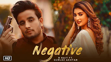 Negative Vibe - R Nait (Official Video) Gurlez Akhtar | R Nait New Song | New Punjabi Song 2022