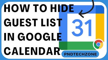 How To Hide Guest List In Google Calendar