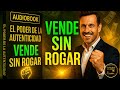 El Poder de la Autenticidad: Vende Sin Rogar Ni Forzar (Audiolibro de Ventas Efectivas)