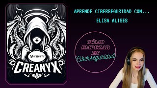 Cómo empezar en Ciberseguridad - Elisa Alises by Creanyx0 1,810 views 1 month ago 20 minutes