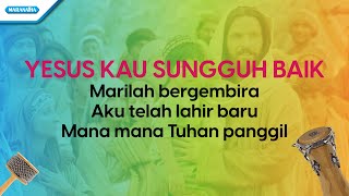 Yesus Kau Sungguh Baik - medley - Yehuda Singers (with lyric)