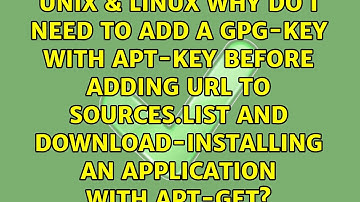 Why do I need to add a GPG-key with apt-key before adding URL to sources.list and...