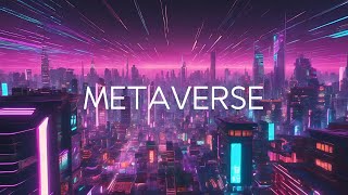 METAVERSE - Synthwave, Chillwave Mix -