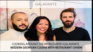 Cooking Around The World With Galavante Modern Georgian Cuisine With Restaurant Chveni