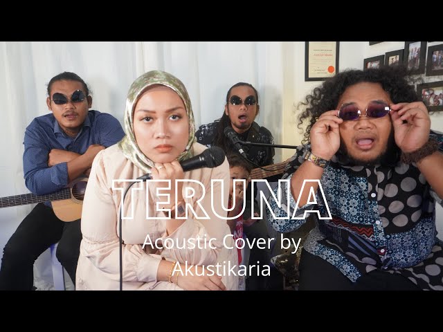 TERUNA [with lyric] - ACOUSTIC COVER by AKUSTIKARIA class=