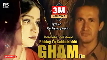 Pehlay To Kabhi Kabhi Gham Tha | Rahim Shah | GHAM | Official Video