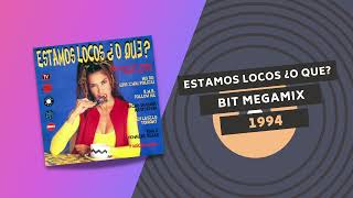 ESTAMOS LOCOS ¿O QUE? 🤪 | BIT MEGAMIX | 1994