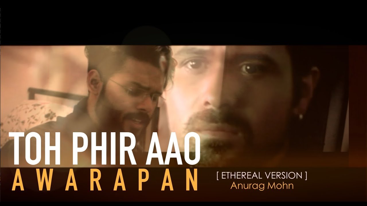 Toh Phir Aao - Awarapan | Ethereal Version | Short Cover || Anurag Mohn