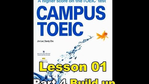 Campus Toeic - Lesson 01 - Part 4: Buid up