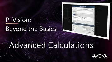PI Vision: Beyond the Basics - Advanced Calculations