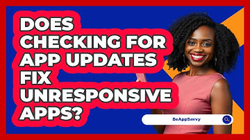 Does Checking For App Updates Fix Unresponsive Apps?