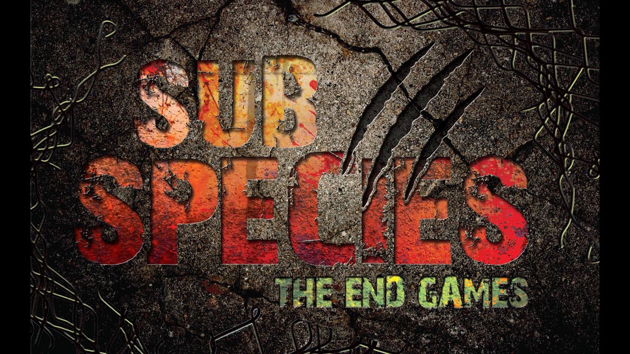 SUB SPECIES: The End Games 