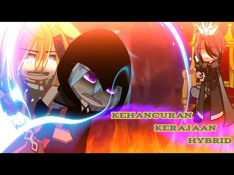•~kehancuran kerajaan hybrid~•(gacha nebula Indonesia/gnmm) genre:fantasy, aksi, adventure