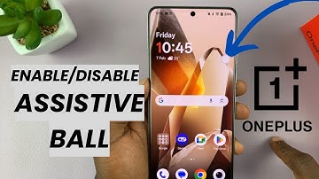 How To Enable/Disable Assistive Ball On OnePlus 13