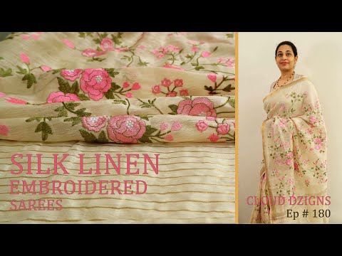 Ep # 180 | Silk Linen Embroidered Sarees | Cloud