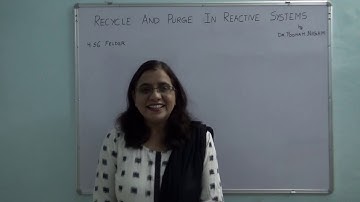 Lecture 27 Recycle and Purge in Reactive Systems