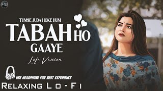 Tabaah Ho Gaaye - Lofi Mix || Shreya Ghoshal | Kalank | Hindi Song | Bollywood Lo-fi Mix l Mr Meher  screenshot 2