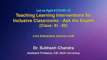 Live Interaction : Teaching Learning Interventions for Inclusive Classrooms - Ask The Expert