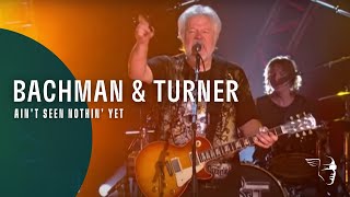 Bachman & Turner - Ain't Seen Nothin' Yet (Live At The Roseland Ballroom NYC) chords