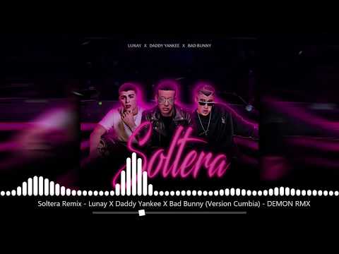 soltera-remix---lunay-x-daddy-yankee-x-bad-bunny-(version-cumbia)---demon-rmx