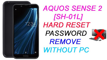 HOW TO HARD RESET AQUOS SENSE 2 [SH-O1L] Remove Screen Protection|PASSWORD|PIN|PATTERN Without Pc