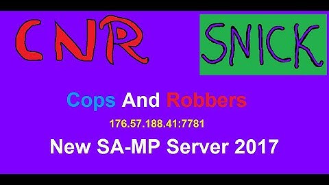 Cops And Robbers - New SA-MP Server 2017